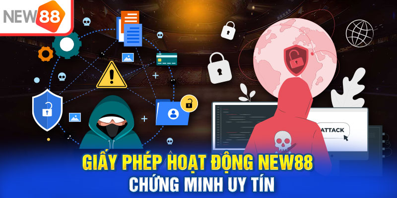 Tại sao cần giấy phép hoạt động New88?