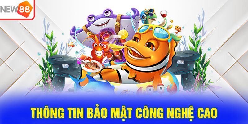 Thông tin bảo mật công nghệ cao